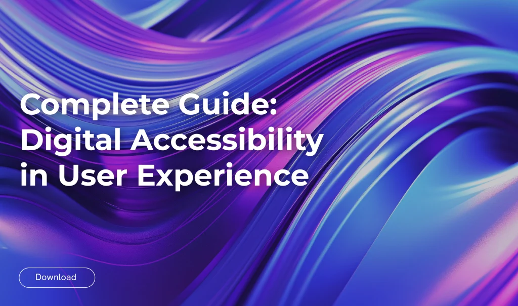 Abstract blue and purple background with the title “Complete Guide: Digital Accessibility in User Experience,” highlighting a resource about digital accessibility and UX.