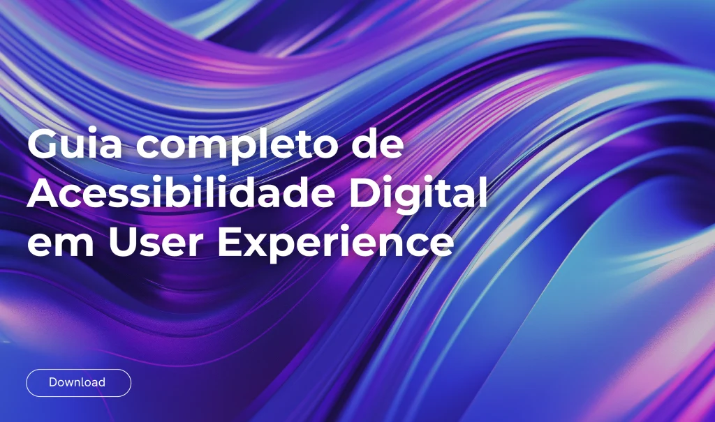Fundo dinâmico em tons de azul e roxo com o título “Guia completo de Acessibilidade Digital em User Experience”, promovendo um guia sobre acessibilidade digital e experiência do utilizador.
